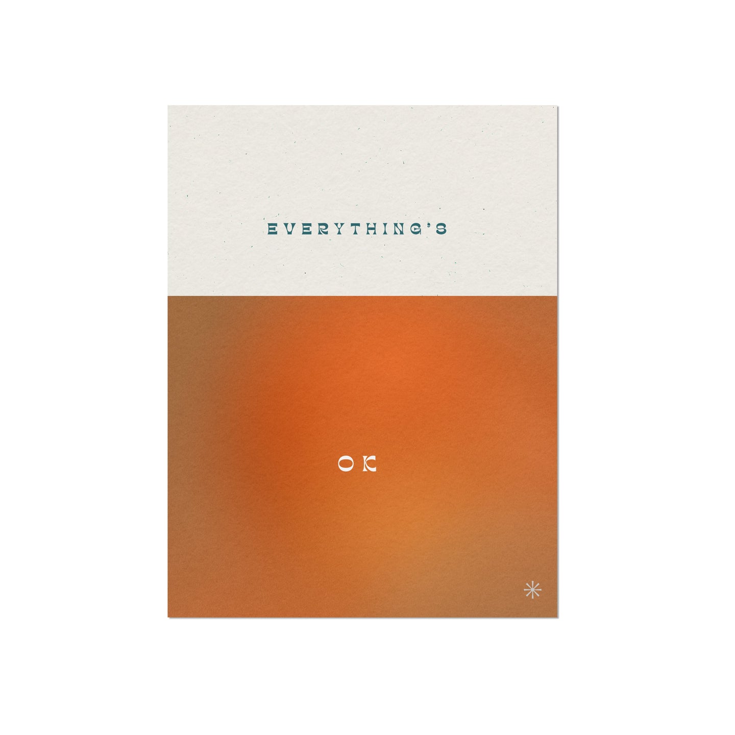 Everything's Ok Quote Print