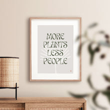 Load image into Gallery viewer, More Plants Less People Quote Print
