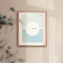 Load image into Gallery viewer, Take it Easy Quote Print
